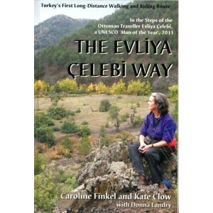 The Evliya Celebi Way Av Caroline Finkel, Kate Clow