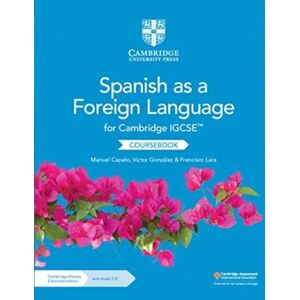 Cambridge Igcse (Tm) Spanish As A Foreign Language Coursebook With Audio Cd And Cambridge Elevate En Av Manuel Capelo, Victor Gonzalez, Francisco Lara