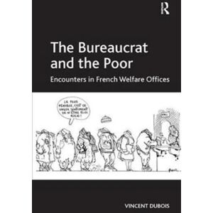 The Bureaucrat And The Poor Av Vincent Dubois