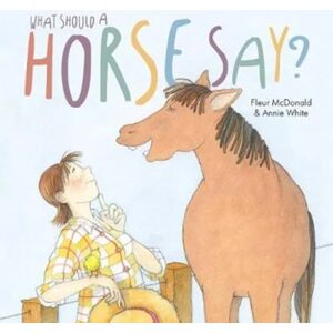 What Should A Horse Say? Av Fleur Mcdonald