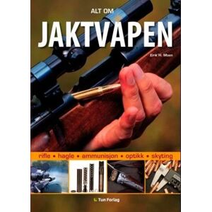Alt Om Jaktvåpen Av Eirik H. Moen