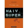 Naiv. Super