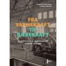 Museumsforlaget AS Fra varmekraft til bærekraft : historien om energi- og prosessteknikk ved NTNU 1910-2020