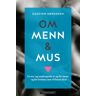 Cappelen Damm AS Om menn og mus : en sex- og samlivsguide av og for menn - og for kvinner som vil forstå dem