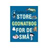 Gyldendals store godnatbog for de små   Gyldendal   Språk: Dansk