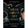 Gods Don¿t Cry Av Ellen Ryan