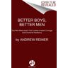 Better Boys, Better Men Av Andrew Reiner