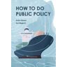 How To Do Public Policy Av Anke (Professor Of Public Policy Professo Hassel