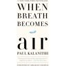 When Breath Becomes Air Av Paul Kalanithi