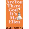 Are You There God? It'S Me, Ellen Av Ellen Coyne