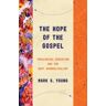 The Hope Of The Gospel Av Mark S Young