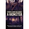 When A Man Becomes A Monster Av Jamie Turner