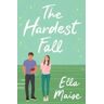 The Hardest Fall Av Ella Maise