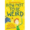 How Not To Be Weird Av Dawn Mcniff