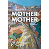 Mother Mother Av Jessica O'Dwyer