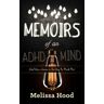 Memoirs Of An Adhd Mind Av Melissa R. Hood