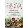 The Culinary Pharmacy Av Lisa Mase