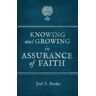 Knowing And Growing In Assurance Of Faith Av Joel R. Beeke