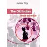 The Old Indian: Move By Move Av Junior Tay