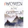 Women In The Gospels Av J. Kemp M. A.