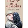 Shaggy Dog Memoirs Av John Lewis