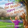 Harry The Donkey - Harry And The Rocket Av Charlie Summer