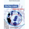 The Ruy Lopez: Move By Move Av Neil Mcdonald