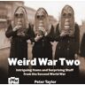 Weird War Two Av Peter Taylor