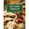 Early Islamic Culinary Art Av Muhammed Oemur Akkor