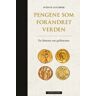 Pengene Som Forandret Verden Av Svein H. Gullbekk