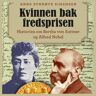 Kvinnen Bak Fredsprisen Av Anne Synnøve Simensen