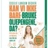 Kan Vi Ikke Bare Bruke Oljepengene, Da? Av Cecilie Langum Becker