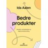 Bedre Produkter Av Ida Aalen