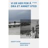 Vi Er Her For Å Dra Et Annet Sted Av Geoff Dyer