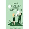 Små Føtter Setter Dype Spor