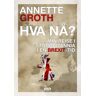 Hva Nå? Av Annette Groth