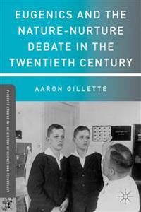 Gillette A. Eugenics and the Nature-Nurture Debate in the Twentieth Century (0230108458)