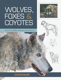 McGuire, Jan Martin Wolves, Foxes & Coyotes (Wildlife Painting Basics) (1635610443)