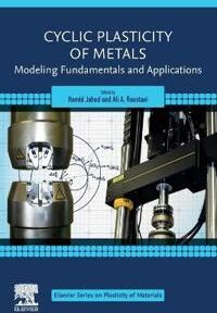 Jahed, Hamid Cyclic Plasticity of Metals (0128192933)