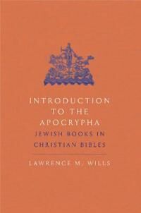 Wills, Lawrence M. Introduction to the Apocrypha (0300248792)