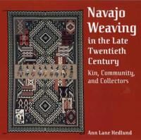 NAVAJO WEAVING IN THE LATE TWENTIETH CENTURY (0816524122)