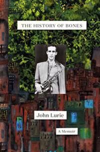 Lurie, John The History of Bones (0399592970)