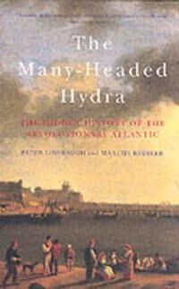 Linebaugh Peter The Many-Headed Hydra (1859844200)