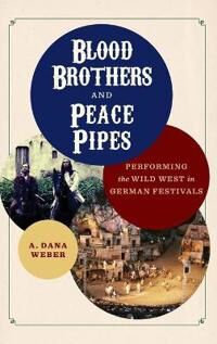 Weber A. Dana Blood Brothers and Peace Pipes (0299323501)