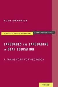 Swanwick, Ruth Languages and Languaging in Deaf Education (0190455713)