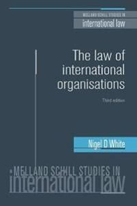 White, Nigel The Law of International Organisations (0719097746)