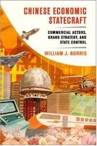 Norris, William J. Chinese Economic Statecraft (0801454492)