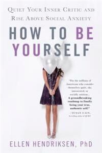 Hendriksen, Ellen How to Be Yourself (1250161703)