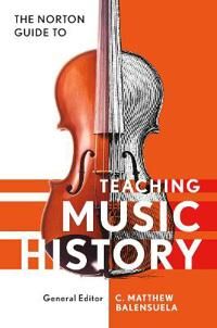 Symantec Balensuela, Matthew Norton Guide to Teaching Music History (0393640329)