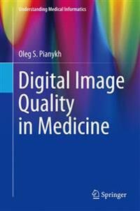 Pianykh, Oleg S. Digital Image Quality in Medicine (3319017594)